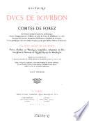 Histoire des ducs de Bourbon et des comtes de Forez