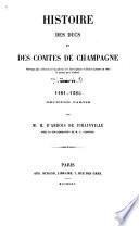 Histoire des ducs et des comtes de Champagne ...: 1181-1285. 2 v. 1865