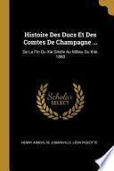 Histoire Des Ducs Et Des Comtes de Champagne ...: de la Fin Du XIE Siècle Au Milieu Du Xiie. 1860