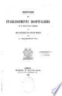 Histoire des etablissements hospitaliers de la ville et de la banlieue de Montreuil-sur-Mer