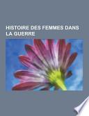 Histoire Des Femmes Dans la Guerre