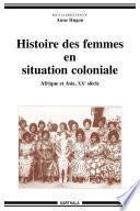 Histoire des femmes en situation coloniale - Afrique et Asie XXe siècle