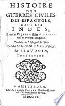 HISTOIRE DES GUERRES CIVILES DES ESPAGNOLS, DANS LES INDES