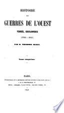 Histoire des guerres de l'Ouest: Vendée, chouannerie, 1792-1815