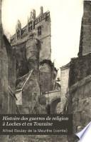 Histoire des guerres de religion à Loches et en Touraine