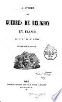 Histoire des guerres de religion en France au 15e et au 16e siècle