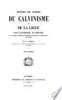 Histoire des guerres du calvinisme et de la Ligue dans l'Auxerrois, le Sénonais et les autres contrées qui forment aujourd'hui le département de l'Yonne