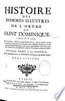 Histoire des hommes illustres de l'Ordre de Saint Dominique...