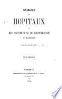 Histoire des hôpitaux et des institutions de bienfaisance de Marseille