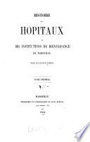 Histoire des hopitaux et des institutions de bienfaisance de Marseille v. 1, 1854