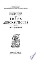 Histoire des idéas aéronautiques avant Montgolfier