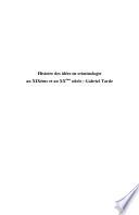 Histoire des idées en criminologie au XIXème et au XXème siècle, Gabriel Tarde
