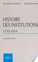 Histoire des institutions (1750-1914) : droit et société en France de la fin de l'Ancien Régime à la Première Guerre mondiale