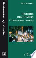 Histoire des Khmers ou L'odyssée du peuple cambodgien