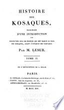 Histoire des Kosaques, précédée d'une introd., ou Coup d'oeil sur les peuples qui ont habité le pays des Kosaques avant l'invasion des Tartares