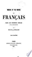 Histoire des mœurs et de la vie privée des Français, depuis l'origine de la monarchie jusqu'à nos jours