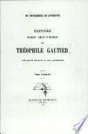 Histoire des Oeuvres de Theophile Guatier