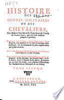 Histoire des ordres militaires ou des chevaliers