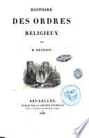 Histoire des ordres religieux par M. Henrion