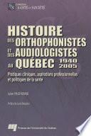 Histoire des orthophonistes et des audiologistes au Québec : 1940-2005