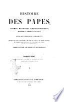 Histoire des papes, crimes, meurtres, empoisonnements, parricides, adultères, incestes, depuis saint Pierre jusqu'a Grégoire 16.; ..