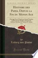 Histoire des Papes, Depuis la Fin du Moyen Age, Vol. 5