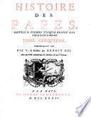 Histoire des papes, depuis S. Pierre jusqu'à Benoît XIII inclus