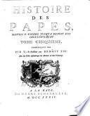 Histoire des papes, depuis St. Pierre jusqu'a Benoit 13. inclusivement. Tome premier \-cinquieme!