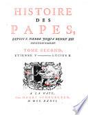 Histoire des papes, depuis St. Pierre jusqu'a Benoit 13. inclusivement. Tome premier \-cinquieme!