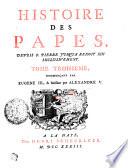 Histoire Des Papes, Depuis St. Pierre Jusqu'a Benoit XIII Inclusivement
