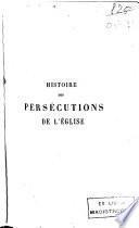 Histoire des persécutions de l'église