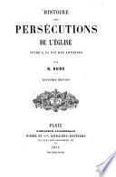 Histoire des persécutions de l'église jusqu'à la fin des Antonins