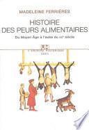 Histoire des peurs alimentaires. Du Moyen Age à l'aube du XXe siècle