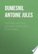 Histoire des Plus Célèbres Amateurs Étrangers