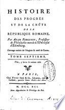 Histoire des progrès et de la chûte de la république romaine. Par Adam Ferguson, ... Ouvrage orné de cartes & traduit de l'anglois. Tome premier [-septième] ..