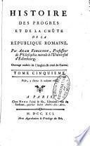 Histoire des progrès et de la chûte de la république romaine. Par Adam Ferguson, ... Ouvrage orné de cartes & traduit de l'anglois. Tome premier [-septième] ..