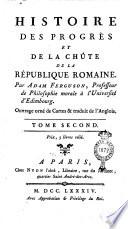 Histoire des progrès et de la chûte de la république romaine. Par Adam Ferguson, professeur de philosophie morale à l'Université d'Edimbourg. Ouvrage orné de cartes & traduit de l'anglois. Tome premier [-septième] ..