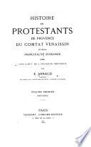 Histoire des Protestants de Provence, du comtat Venaissin et de la principauté d'Orange avec une carte de l'ancienne Provence