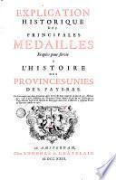 Histoire des Provinces-unies des Pays Bas. Par Mr. Le Clerc, depuis la naissance de la republique jusqu'a la paix d'Utrecht & le traite de la Barriere conclu en 1716. Avec les principales medailles et leur explication. Tome premier [- troisieme].