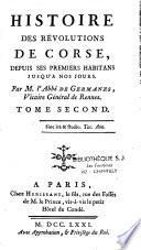 Histoire des révolutions de Corse, depuis ses premiers habitans jusqu'à nos jours. Par M. l'abbé de Germanes,... Tome premier [-Tome troisième]