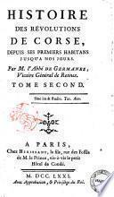 Histoire des révolutions de Corse, depuis ses premiers habitans jusqu'a nos jours. Par m. l'abbè de Germanes ... Tome premier (-troisieme)