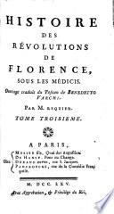 Histoire des révolutions de Florence, sous les Médicis. Ouvrage traduit du Toscan de Benedetto Varchi. Par M. Requier