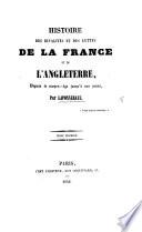 Histoire des rivalités et des luttes de la France et de l'Angleterre, depuis le moyen-âge jusqu'à nos jours
