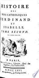 Histoire des Rois Catholiques Ferdinand et Isabelle [by V. Mignot].
