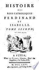 Histoire Des Rois Catholiques Ferdinand Et Isabelle