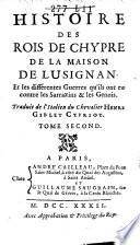 Histoire des Rois de Chypre de la maison de Lusignan ...