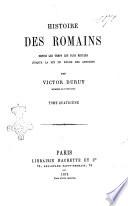 Histoire des romains depuis les temps les plus recules jusq'a la fin du regne des Antonins par Victor Duruy