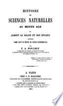 Histoire Des Sciences Naturelles Au Moyen Age Ou Albert Le Grand Et Son Epoque Consideres Comme Point De Depart De L'Ecole Experimentale