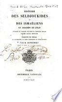 Histoire des Seldjoukides et des Ismaéliens ou assassins de l'Iran
