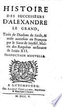 Histoire des Successeurs d'Alexandre le Grand ... Trad. nouv